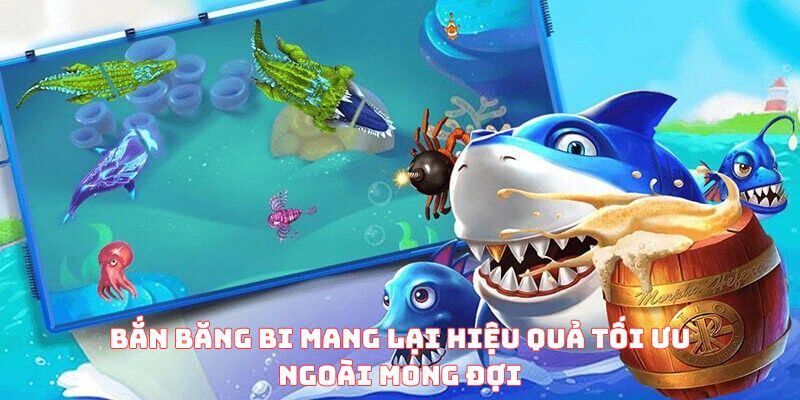 Bắn băng bi mang lại hiệu quả tối ưu ngoài mong đợi