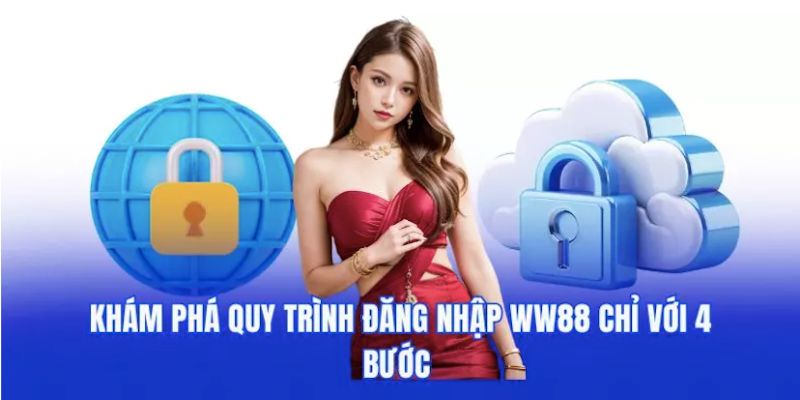 Quy trình đăng nhập WW88 nhanh chóng chơi game mình thích