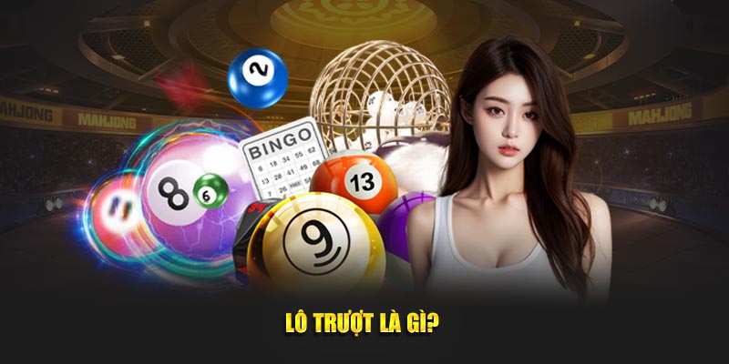 Lô trượt là gì?