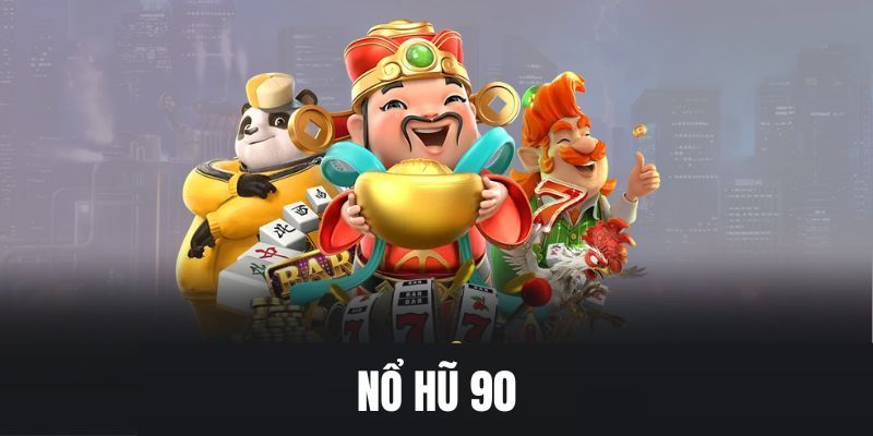 Nổ hũ 90 - Chinh Phục Vòng Quay May Mắn Tại WW88
