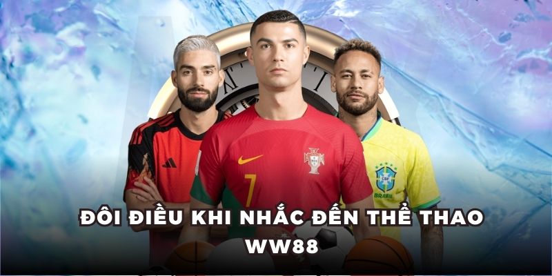 Đôi điều khi nhắc đến thể thao WW88