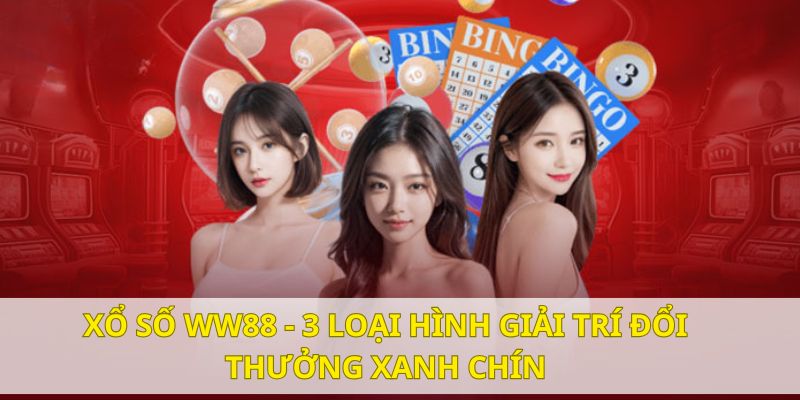 Xổ số WW88 - Giải trí đổi thưởng xanh chín siêu hấp dẫn